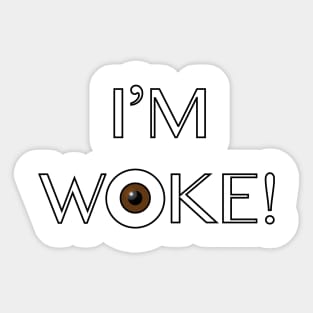 I'm Woke! Sticker